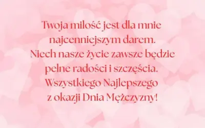 Romantyczne życzenia na Dzień Mężczyzny, które wzruszą Twojego ukochanego