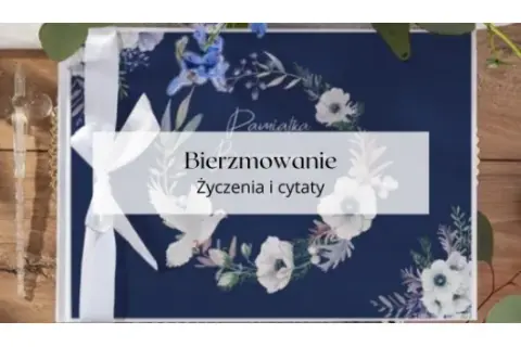 Czego życzyć na bierzmowanie? Najpiękniejsze życzenia i inspiracje