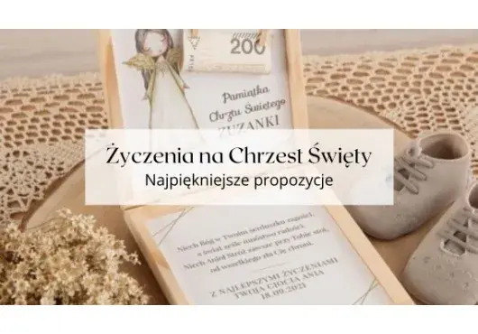 Jak składać życzenia na chrzest - unikaj banalnych fraz i ciesz się chwilą