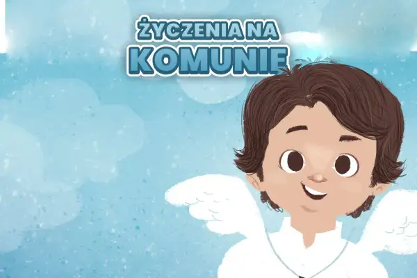 Jak napisać życzenia na pierwszą komunię, które poruszą serce dziecka