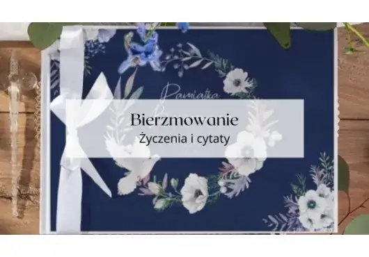 Czego życzyć na bierzmowanie? Najpiękniejsze życzenia i inspiracje